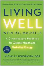 Living Well with Dr. Michelle: A Comprehensive Handbook for Optimal Health and Unlimited Energy - Image 2